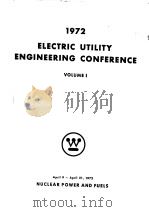 1972 ELECTRIC UTILITY ENGINEERING CONFERENCE  VOLUME 1     PDF电子版封面     