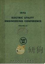 1973 ELECTRIC UTILITY ENGINEERING CONFERENCE  VOLUME 3     PDF电子版封面     