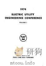 1974 ELECTRIC UTILITY ENGINEERING CONFERENCE  VOLUME 1（ PDF版）