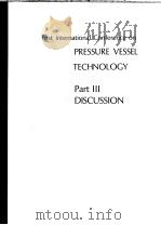 FIRST INTERNATIONAL CONFERENCE ON PRESSURE VESSEL TECHNOLOGY PART 3 DISCUSSION（ PDF版）