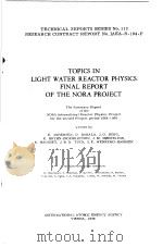TOPICS IN LIGHT WATER REACTOR PHYSICS:FINAL REPORT OF THE NORA PROJECT     PDF电子版封面     