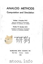 ANALOG METHODS COMPUTATION AND SIMULATION     PDF电子版封面    WALTER J.KARPLUS  WALTER W.SOR 