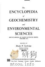 THE ENCYCLOPEDIA OF GEOCHEMISTRY AND ENVIRONMENTAL SCIENCES     PDF电子版封面    RHODES W.FAIRBRIDGE 