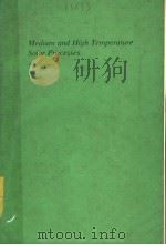 MEDIUM AND HIGH TEMPREATURE SOLAR PROCESSES     PDF电子版封面    F.KREIDER 