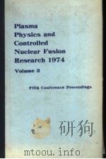 PLASMA PHYSICS AND CONTROLLED NUCLEAR FUSION RESEARCH 1974  VOLUME 3     PDF电子版封面     