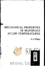 MECHANICAL PROPERTIES OF MATERIALS AT LOW TEMPERATURES     PDF电子版封面    D.A.WIGLEY 