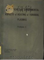 THEORETICAL AND EXPERIMENTAL ASPECTS OF HEATING OF TOROIDAL PLASMAS  VOLUME 1（ PDF版）