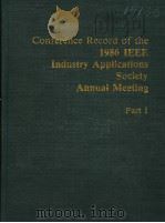 CONFERENCE RECORD OF THE 1986 IEEE INDUSTRY APPLICATIONS SOCIETY ANNUAL MEETING PART 1（ PDF版）