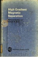 HIGH GRADIENT MAGNETIC SEPARATION     PDF电子版封面    ROBERT R.BIRSS 