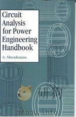 CIRCUIT ANALYSIS FOR POWER ENGINEERING HANDBOOK     PDF电子版封面  0412831805  ARIEH L.SHENKMAN 