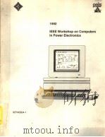 1992 IEEE WORKSHOP ON COMPUTERS IN POWER ELECTRONICS  3RD IEEE WORKSHOP ON COMPUTERS IN POWER ELECTR（ PDF版）