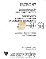 IECEC-97  PROCEEDINGS OF THE THIRTY-SECOND  INTERSOCIETY ENERGY CONVERSION ENGINEERING CONFERENCE  V   1997  PDF电子版封面     
