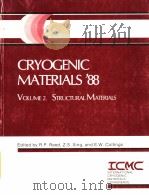 CRYOGENIC MATERIALS'88  VOLUME 2  STRUCTURAL MATERIALS   1988  PDF电子版封面     