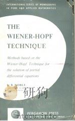 METHODS BASED ON THE WIENER-HOPF TECHNIQUE FOR THE SOLUTION OF PARTIAL DIFFERENTIAL EQUATIONS   1958  PDF电子版封面    B.NOBLE 