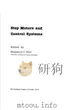 INCREMENTAL MOTION CONTROL  VOLUME 2  STEP MOTORS AND CONTROL SYSTEMS   1979  PDF电子版封面  0918152038  BENJAMIN C.KUO 