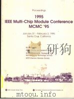 PROCEEDINGS  1995 IEEE MULTI-CHIP MODULE CONFERENCE   1995  PDF电子版封面  0818669705   