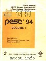 PESC'94 RECORD  VOLUME 1  25TH ANNUAL IEEE POWER ELECTRONICS SPECIALISTS CONFERENCE   1994  PDF电子版封面     