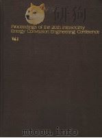 PROCEEDINGS OF THE 20TH INTERSOCIETY ENERGY CONVERSION ENGINEERING CONFERENCE  VOL.1   1985  PDF电子版封面  0898837251   