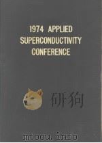 1974 APPLIED SUPERCONDUCTIVITY CONFERENCE   1975  PDF电子版封面     