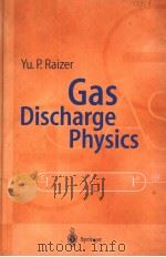 GAS DISCHARGE PHYSICS     PDF电子版封面  3540194622  YURI P.RAIZER 