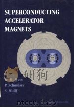 SUPERCONDUCTING ACCELERATOR MAGNETS     PDF电子版封面  9810227906  K.-H.MESS  P.SCHMUSER  S.WOLFF 