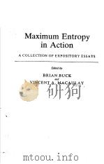 MAXIMUM ENTROPY IN ACTION  A COLLECTION OF EXPOSITORY ESSAYS     PDF电子版封面  019853941X  BRIAN BUCK AND VINCENT A.MACAU 