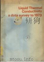 LIQUID THERMAL CONDUCTIVITY A DATA SURVEY TO 1973   1975  PDF电子版封面    D T JAMIESON  J B IRVING AND J 