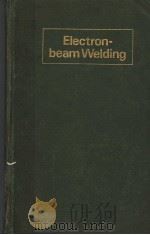 ELECTRON-BEAM WELDING:PRINCIPLES AND PRACTICE（1971 PDF版）