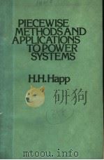PIECEWISE METHODS AND APPLICATIONS TO POWER SYSTEMS   1980年  PDF电子版封面    H.H.HAPP 
