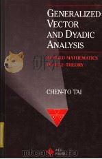 GENERALIZED VECTOR AND DYADIC ANALYSIS  APPLIED MATHEMATICS IN FIELD THEORY（1991 PDF版）