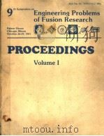 9TH SYMPOSIUM ON ENGINEERING PROBLEMS OF FUSION RESEARCH  PROCEEDINGS  VOLUME 1   1981  PDF电子版封面     