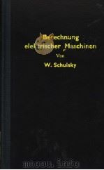 BERECHNUNG ELEKTRISCHER MASCHINEN   1960  PDF电子版封面    W.SCHUISKY 