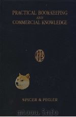 PRACTICAL BOOK-KEEPING AND COMMERCIAL KNOWLEDGE  SIXTH EDITION   1933年  PDF电子版封面    ERNEST EVAN SPICER AND ERNEST 