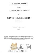TRANSACTIONS OF THE AMERICAN SOCIETY OF CIVIL ENGINEERS  VOLUME 127  PART 4（1962 PDF版）
