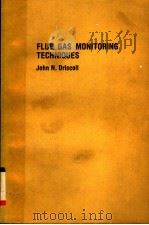 FLUE GAS MONITORING TECHNIQUES  MANUAL DETERMINATION OF GASEOUS POLLUTANTS   1974  PDF电子版封面  0250400677  JOHN N.DRISCOLL 