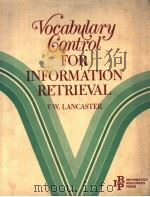 VOCABULARY CONTROL FOR INFORMATION RETRIEVAL   1972  PDF电子版封面  0878150064  F.W.LANCASTER 