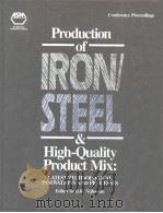 PRODUCTION OF IRON，STEEL，AND HIGH-QUALITY PRODUCT MIX：LATEST TECHNOLOGICAL INNOVATIONS AND PROCESSES   1992  PDF电子版封面  0871704579  B.R.NIJHAWAN 