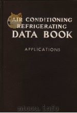 AIR CONDITIONING REFRIGERATING DATA BOOK APPLICATIONS VOLUME  FIFTH EDITION  1954-55   1945  PDF电子版封面     