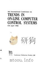 FOURTH INTERNATIONAL CONFERENCE ON TRENDS IN ON-LINE COMPUTER CONTROL SYSTEMS   1982  PDF电子版封面     