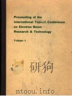 PROCEEDING OF THE INTERNATIONAL TOPICAL CONFERENCE ON ELECTRON BEAM RESEARCH & TECHNOLOGY  VOLUME 1     PDF电子版封面     