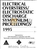 ELECTRICAL OVERSTRESS/ELECTROSTATIC DISCHARGE SYMPOSIUM PROCEEDINGS 1995     PDF电子版封面  1878303597   