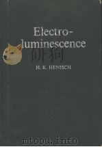 ELECTRO-LUMINESCENCE     PDF电子版封面    H.K.HENISCH 