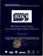 PROCEEDINGS OF THE 26TH INTERSOCIETY ENERGY CONVERSION ENGINEERING CONFERENCE VOLUME 2     PDF电子版封面     