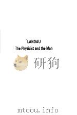 LANDAU THE PHYSICIST AND THE MAN     PDF电子版封面    L.M.KHALATNIKOV 