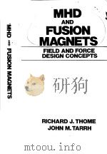 MHD AND FUSION MAGNETS     PDF电子版封面    RICHARD J.THOME 