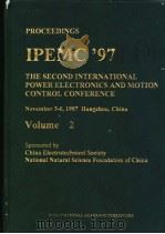 PROCEEDINGS IPEMC.97 THE SECOND INTERNATIONAL POWER ELECTRONICS AND MOTION CONTROL CONFERENCE VOLUME     PDF电子版封面  7800034003   
