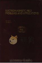ELECTROMAGNETIC FIELD PROBLEMS AND APPLICATIONS     PDF电子版封面     