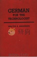 GERMAN FOR THE TECHNOLOGIST     PDF电子版封面    WALTER E.ANDERSON 