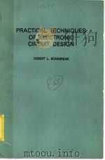 PRACTICAL TECHNIQUES OF ELECTRONIC CIRCUIT DESIGN     PDF电子版封面    ROBERT L.BONEBREAK 