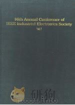 16TH ANNUAL CONFERENCE OF IEEE INDUSTRIAL ELECTRONIES SOCIETY VOLUME 2     PDF电子版封面     